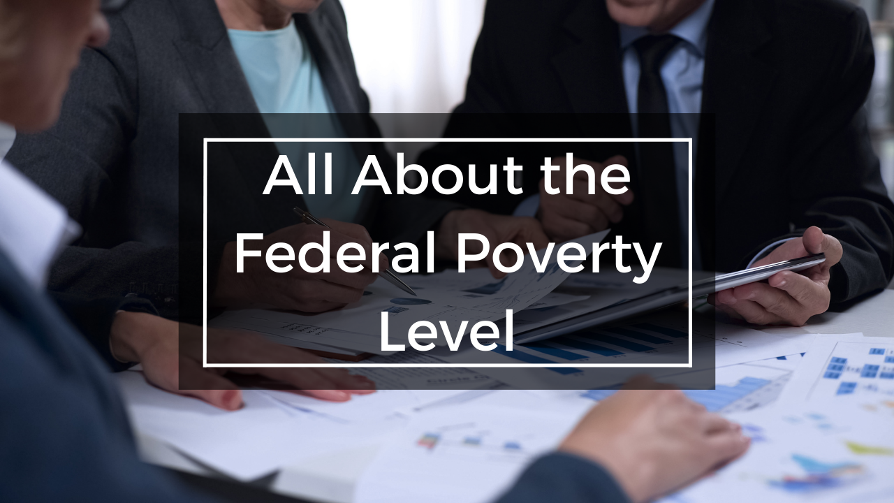 What Is The Federal Poverty Level, Anyway?