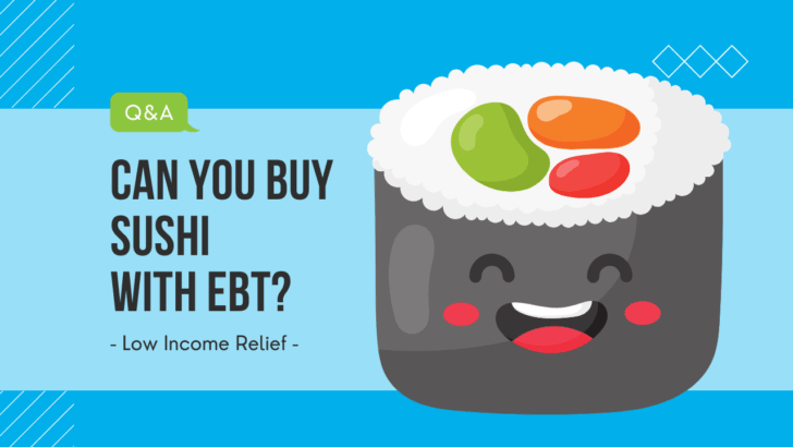 cover photo shows a smiling sushi roll graphic next to the words can you buy sushi with EBT? Q&A with Low Income Relief