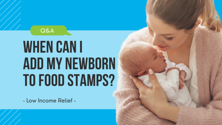 When Can I Add My Newborn to Food Stamps?