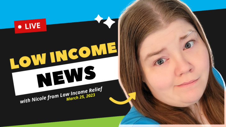 thumbnail for low income relief video about low income news for March 25, 2023