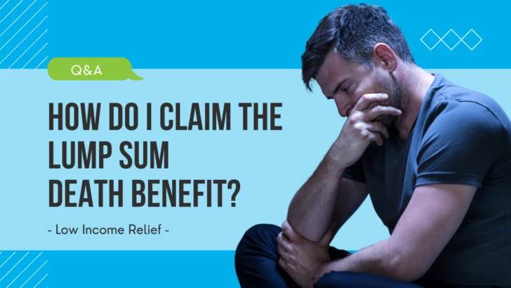 grieving man under text that asks how do I claim the lump sum Social Security death benefit