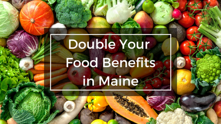 thumbnail shows food collage underneath text that says double your food benefits in Maine