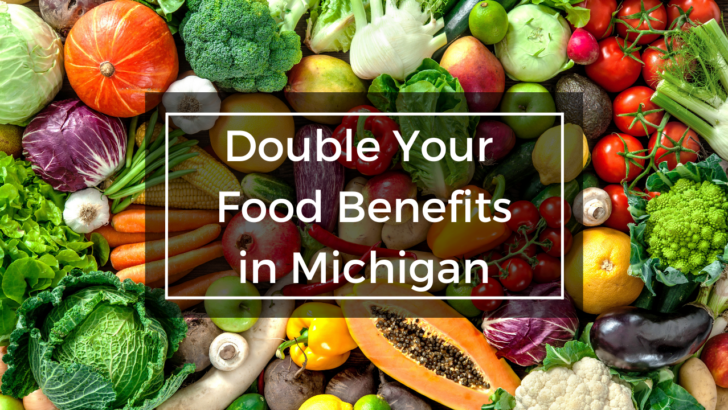 thumbnail for double up food bucks Michigan shows food collage under text that says double your food benefits in Michigan