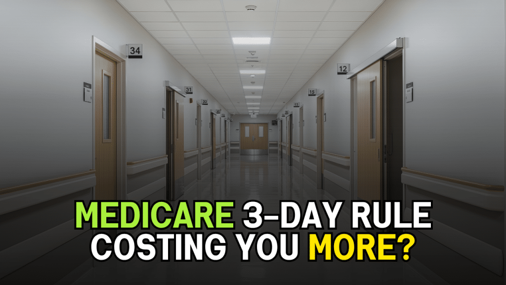 MEDICARE 3-DAY RULE COSTING YOU MORE?