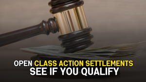 gavel on cash under title text that says open class action settlements see if you qualify