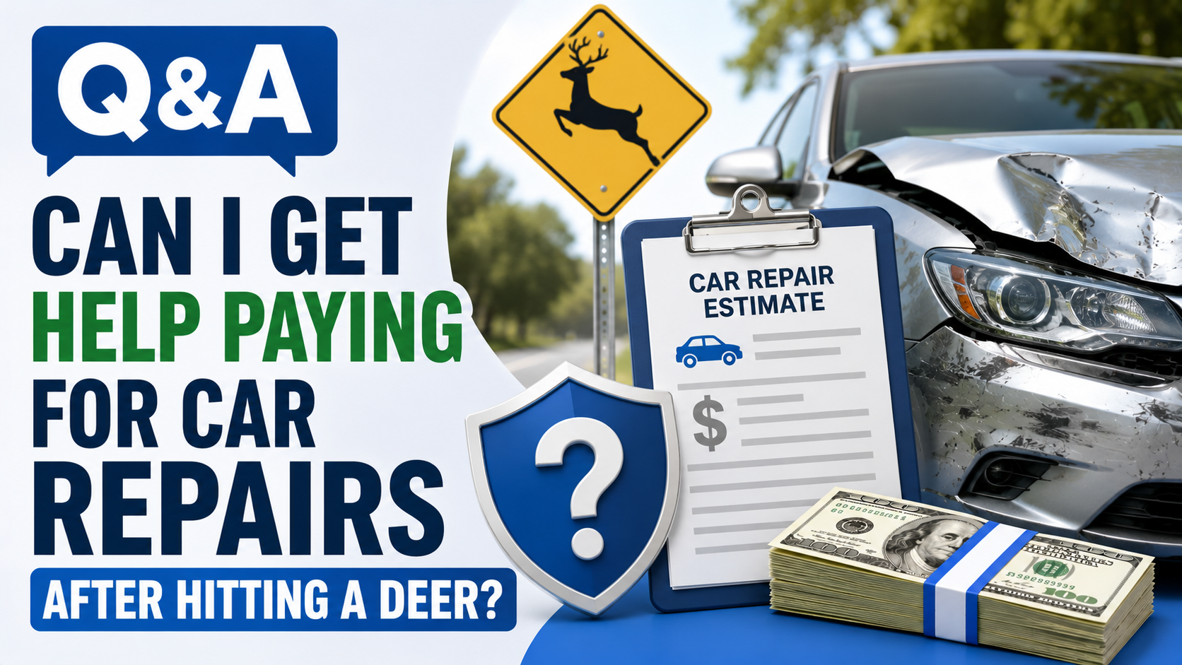 Featured image for a Q&A about getting financial help with car repairs after hitting a deer. The graphic shows a damaged car, a deer crossing sign, a car repair estimate clipboard, a stack of cash, and the question, "Can I Get Help Paying for Car Repairs After Hitting a Deer?" on a clean blue-and-white background